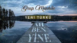 Ah Ben Yine - Grup Minhac [Yeni Türkü]